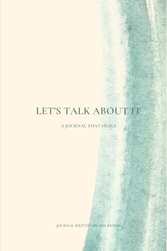 Let's Talk About It: A Journal That Heals von self-published