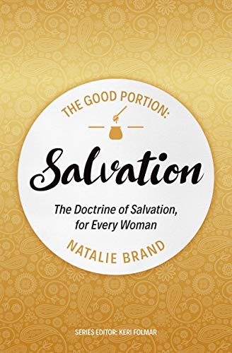 The Good Portion - Salvation: The Doctrine of Salvation, for Every Woman (Focus for Women) von Christian Focus Publications