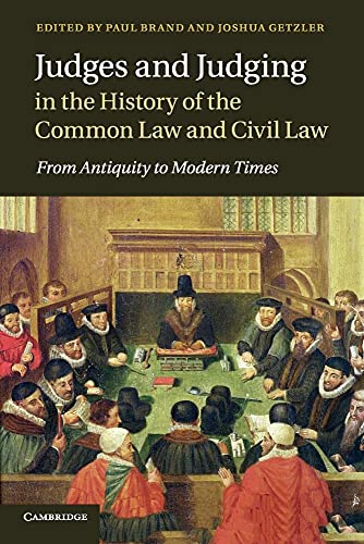 Judges and Judging in the History of the Common Law and Civil Law: From Antiquity to Modern Times von Cambridge University Press
