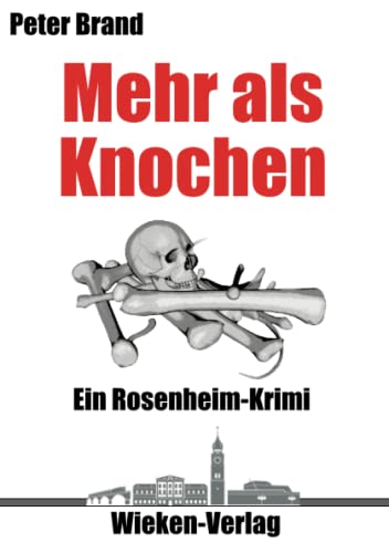 Mehr als Knochen: Ein Rosenheim-Krimi von Wieken-Verlag