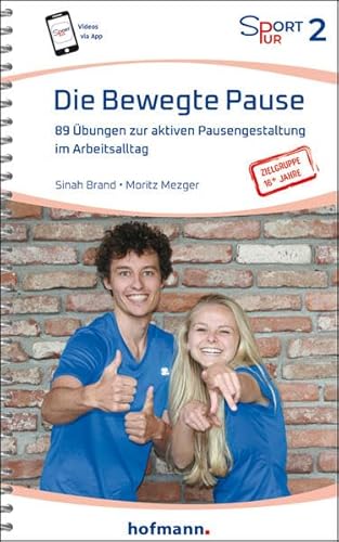 Die Bewegte Pause: 89 Übungen zur aktiven Pausengestaltung im Arbeitsalltag (Sport Pur) von Hofmann-Verlag GmbH & Co. KG