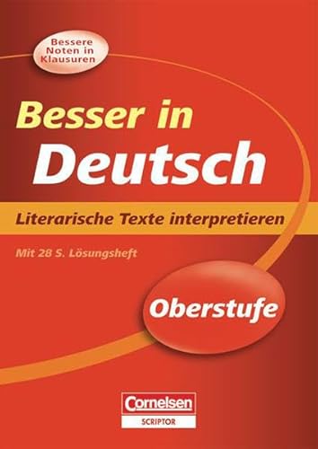 Besser in der Sekundarstufe II - Deutsch: Literarische Texte interpretieren - Neubearbeitung: Übungsbuch mit separatem Lösungsheft (28 S.)