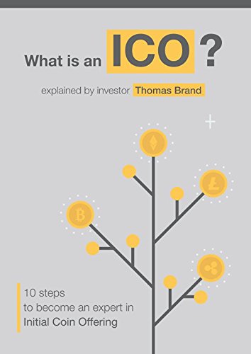 WHAT IS AN ICO: TEN Steps to Become an Expert in Bitcoin and Initial Coin Offerings von Independently published