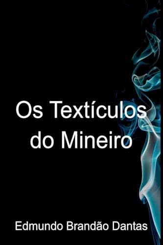 Os Text culos Do Mineiro von Clube de Autores