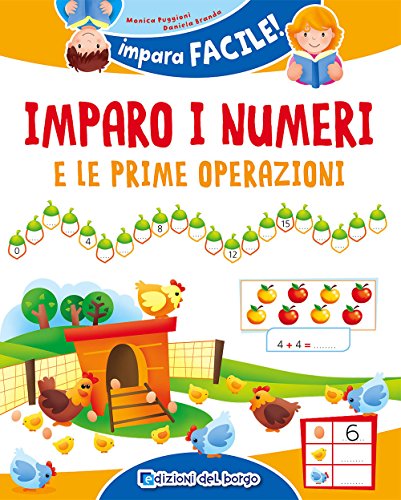 Imparo i numeri e le prime operazioni (Impara facile)