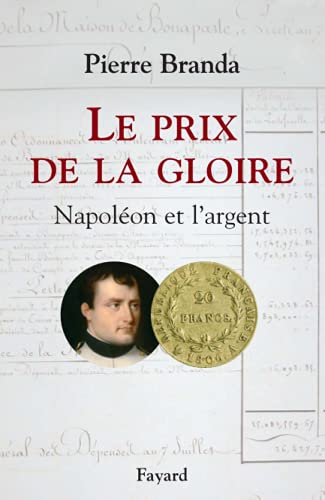 Le Prix de la Gloire: Napoléon et l'argent