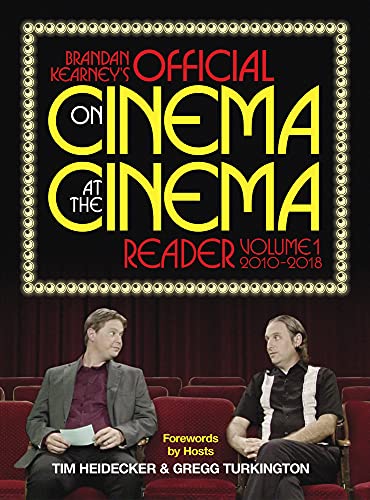 Brandan Kearney's Official on Cinema at the Cinema Reader: Volume One: 2010-2018 von Drag City
