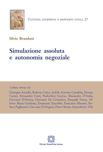 Simulazione assoluta e autonomia negoziale (Cultura giuridica e rapporti civili) von Edizioni Scientifiche Italiane