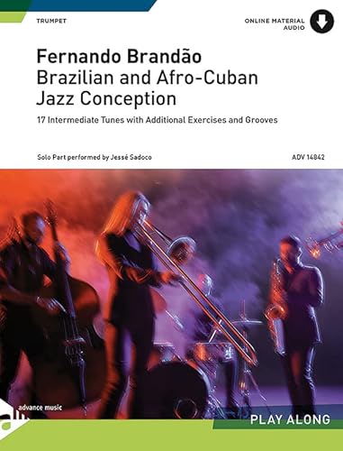 Brazilian and Afro-Cuban Jazz Conception: Trompete. Lehrbuch mit CD.: 17 Intermediate Tunes with Additional Exercises and Grooves. Trompete. Lehrbuch.