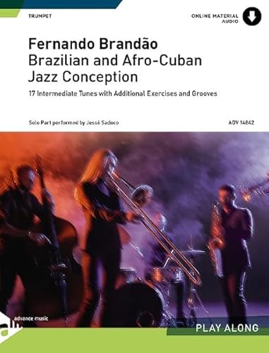 Brazilian and Afro-Cuban Jazz Conception: Trompete. Lehrbuch mit CD.: 17 Intermediate Tunes with Additional Exercises and Grooves. Trompete. Lehrbuch.