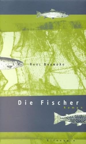 Die Fischer: Roman. Aus d. Portugies. v. Astrid Schoregge u. Sven Limbeck