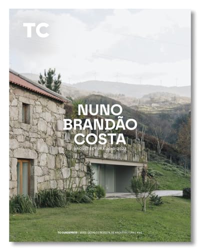Nuno Brandão. Arquitectura 2010- 2023 (TC Cuadernos, Band 162) von General de Ediciones de Arquitectura, S.L.