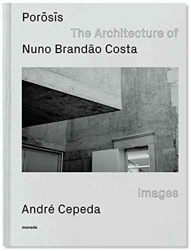 PORŌSĪS: The Architecture of Nuno Brandão Costa