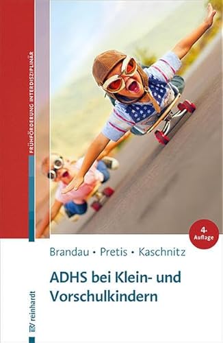 ADHS bei Klein- und Vorschulkindern (Beiträge zur Frühförderung interdisziplinär)