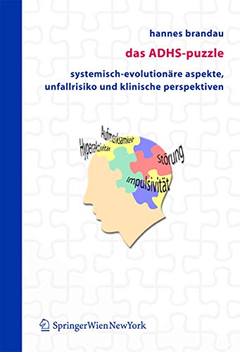 Das Adhs-Puzzle: Systemisch-evolutionäre Aspekte, Unfallrisiko und klinische Perspektiven von Springer