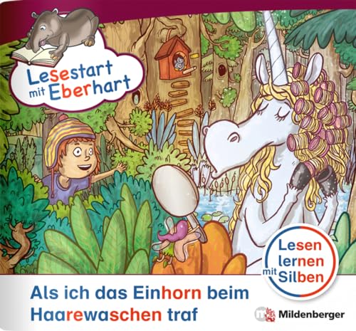 Lesestart mit Eberhart: Als ich das Einhorn beim Haarewaschen traf: Themenhefte für Erstleser, Lesestufe 5 (Lesestart mit Eberhart: Lesen lernen mit ... für Erstlesekinder - 5 Lesestufen)