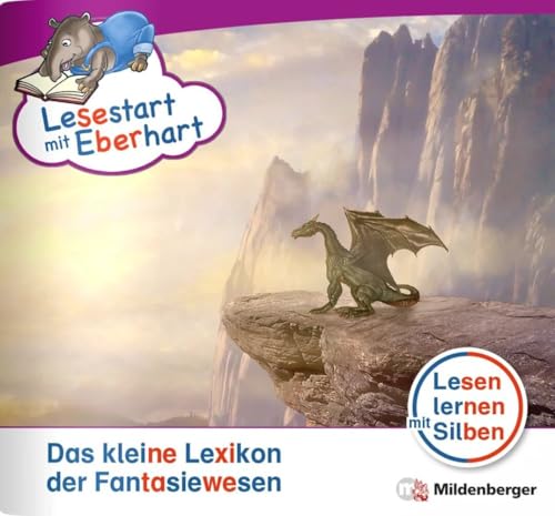 Lesestart mit Eberhart: Das kleine Lexikon der Fantasiewesen: Themenheft für Erstleser, Lesestufe 4 (Lesestart mit Eberhart: Lesen lernen mit Silben - Themenhefte für Erstlesekinder - 5 Lesestufen) von Mildenberger Verlag GmbH
