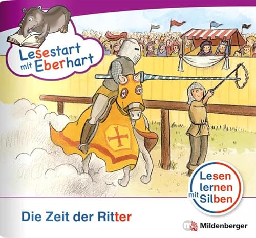 Lesestart mit Eberhart: Die Zeit der Ritter: Themenhefte für Erstleser, Lesestufe 4 Lesestart mit Eberhart: Die Zeit der Ritter: Themenhefte für Erstleser, Lesestufe 4