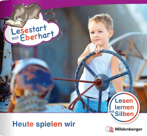 Lesestart mit Eberhart: Heute spielen wir: Themenhefte für Erstleser, Lesestufe 4 (Lesestart mit Eberhart: Lesen lernen mit Silben - Themenhefte für Erstlesekinder - 5 Lesestufen)