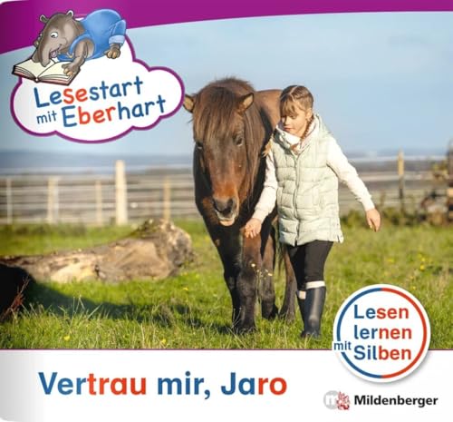 Lesestart mit Eberhart: Vertrau mir, Jaro: Themenheft für Erstleser, Lesestufe 4 (Lesestart mit Eberhart: Lesen lernen mit Silben - Themenhefte für Erstlesekinder - 5 Lesestufen) von Mildenberger Verlag GmbH
