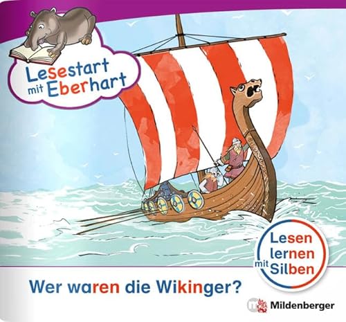 Lesestart mit Eberhart: Wer waren die Wikinger?: Themenhefte für Erstleser, Lesestufe 4 Lesestart mit Eberhart: Wer waren die Wikinger?: Themenhefte für Erstleser, Lesestufe 4