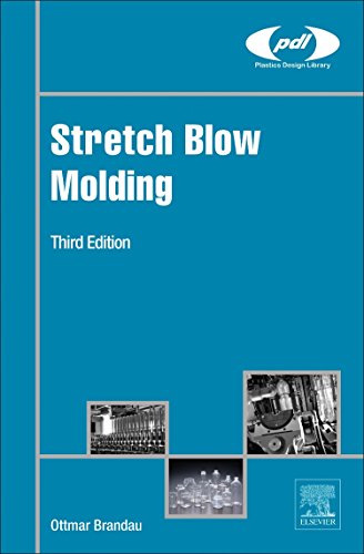 Stretch Blow Molding (Plastics Design Library) von William Andrew