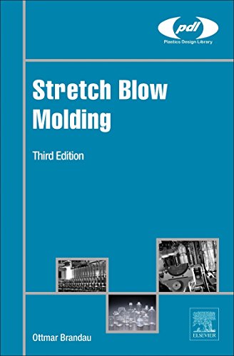 Stretch Blow Molding (Plastics Design Library)