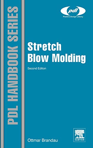 Stretch Blow Molding (Plastics Design Library)