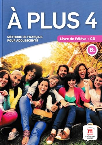 A Plus 4 Livre de l'eleve + CD: À plus! 4 Livre de l'élève + CD