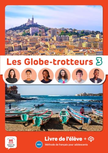 Les Globe-Trotteurs 3. Livre de l'élève: methode de francais von MAISON LANGUES