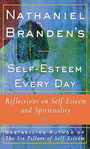 Nathaniel Brandens Self-Esteem Every Day: Reflections on Self-Esteem and Spirituality von Touchstone