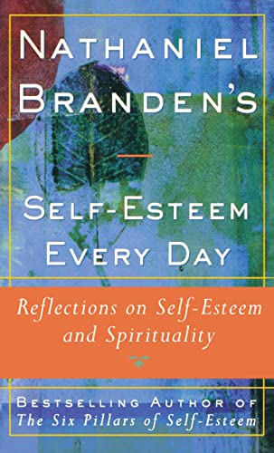 Nathaniel Brandens Self-Esteem Every Day: Reflections on Self-Esteem and Spirituality