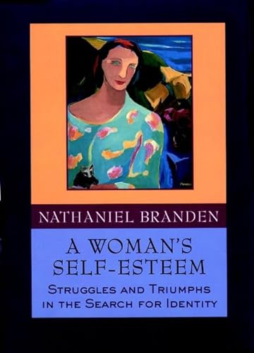 A Woman's Self-Esteem: Stories of Struggle, Stories of Triumph: Struggles and Triumphs in the Search for Identity