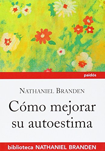 Cómo mejorar su autoestima (Biblioteca Nathaniel Branden, Band 3)