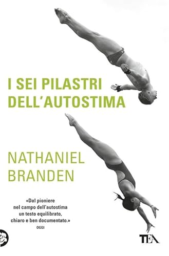 I sei pilastri dell'autostima (TEA fuori collana) von TEA