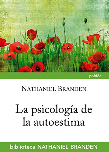 La psicología de la autoestima (Biblioteca Nathaniel Branden) von Ediciones Paidós