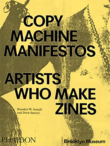 Copy Machine Manifestos: Artists Who Make Zines von PHAIDON
