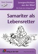Samariter als Lebensretter: Neues Testament (Lesegeschichten aus der Bibel - Wer findet den richtigen Weg?)