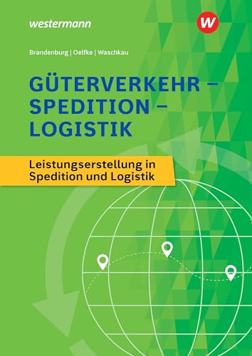 Güterverkehr - Spedition - Logistik: Leistungserstellung in Spedition und Logistik Schülerband