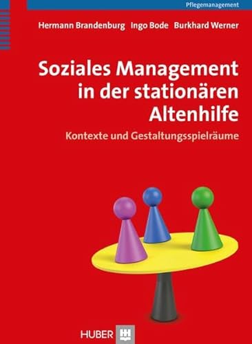 Soziales Management in der stationären Altenhilfe: Kontexte und Gestaltungsspielräume