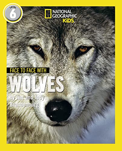 Face to Face with Wolves: Level 6 (National Geographic Readers)