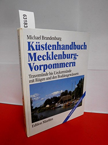Küstenhandbuch Mecklenburg-Vorpommern: Travemünde bis Ueckermünde mit Rügen und den Boddengewässern (Nautischer Reiseführer)