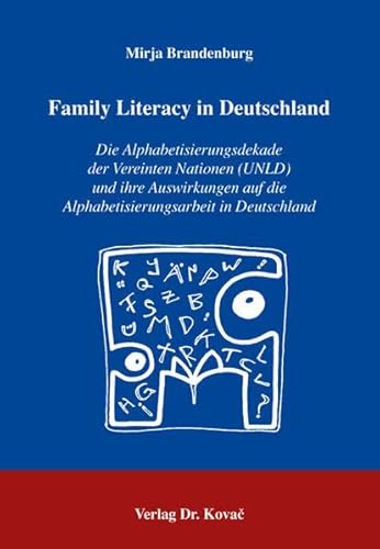Family Literacy in Deutschland: Die Alphabetisierungsdekade der Vereinten Nationen (UNLD) und ihre Auswirkungen auf die Alphabetisierungsarbeit in ... Erziehung - Unterricht - Bildung)