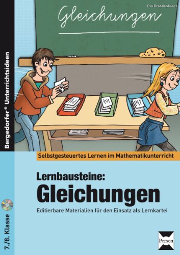 Lernbausteine: Gleichungen: Editierbare Materialien für den Einsatz als Lernkartei (7. und 8. Klasse) (Selbstgesteuertes Lernen im Mathematikunterricht)