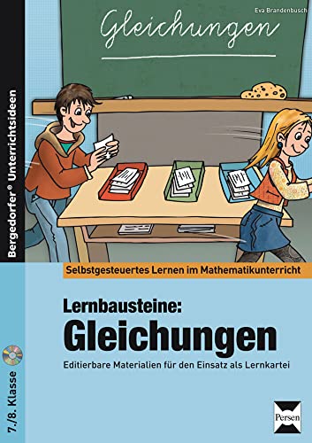 Lernbausteine: Gleichungen: Editierbare Materialien für den Einsatz als Lernkartei (7. und 8. Klasse) (Selbstgesteuertes Lernen im Mathematikunterricht)