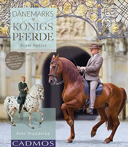 Knabstrupper & Frederiksborger: Royal Danois--Danemarks Konigspferde