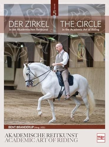 Der Zirkel in der Akademischen Reitkunst: The Circle in the Academic Art of Riding (BAND 5) von Mller Rschlikon