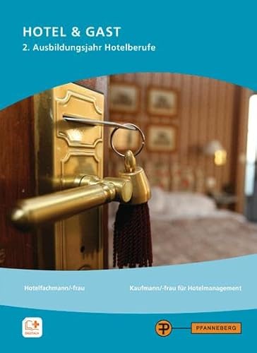 Hotel & Gast – Hotelberufe 2. Ausbildungsjahr: Fachwissen Hotel – Restaurant – Küche Hotel & Gast – Hotelberufe 2. Ausbildungsjahr: Fachwissen Hotel – Restaurant – Küche