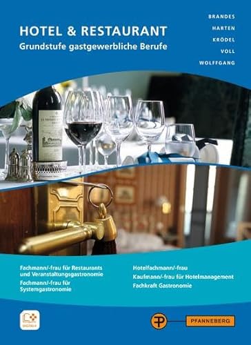Hotel & Restaurant - Grundstufe gastgewerbliche Berufe: Fachwissen Hotel - Restaurant - Küche von Pfanneberg Fachbuchverlag
