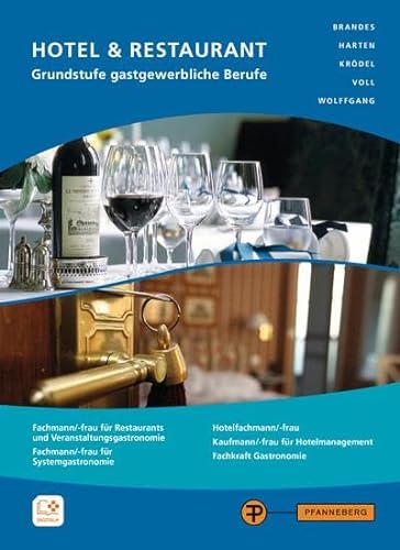 Hotel & Restaurant - Grundstufe gastgewerbliche Berufe: Fachwissen Hotel - Restaurant - Küche von Pfanneberg